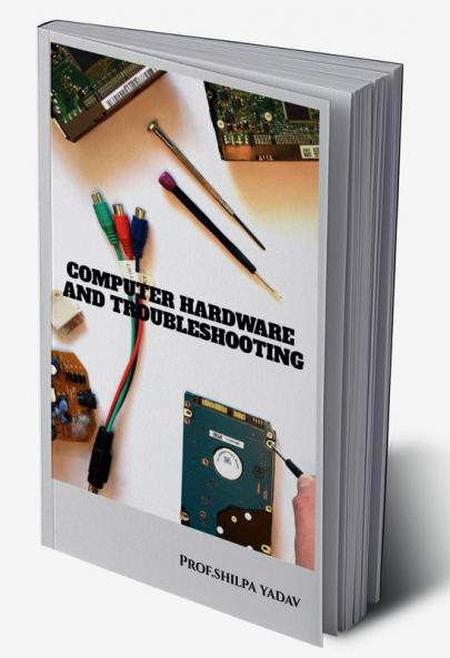 COMPUTER HARDWARE AND TROUBLESHOOTING