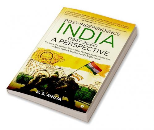 POST-INDEPENDENCE INDIA (1947-2022) - A PERSPECTIVE