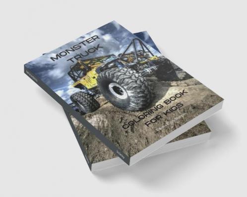 Monster Truck Coloring Book for Kids: The Ultimate Monster Truck Coloring Book with 50 Designs of Big Cars | A Fun Coloring and Activity Book with Big Trucks for Kids Ages 4-10 | Amazing Gift for Boys
