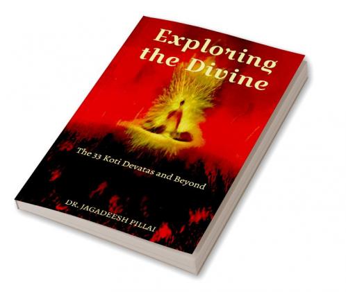 Exploring the Divine : The 33 Koti Devatas and Beyond