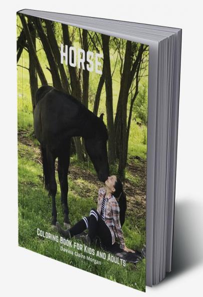 Horse Coloring Book for Kids and Adults: A Coloring and Activity Book for Kids and All Ages with Beautiful Horses and More | Jumbo Horses Coloring Book for Kids and Adults | Amazing Gift for Kids a...