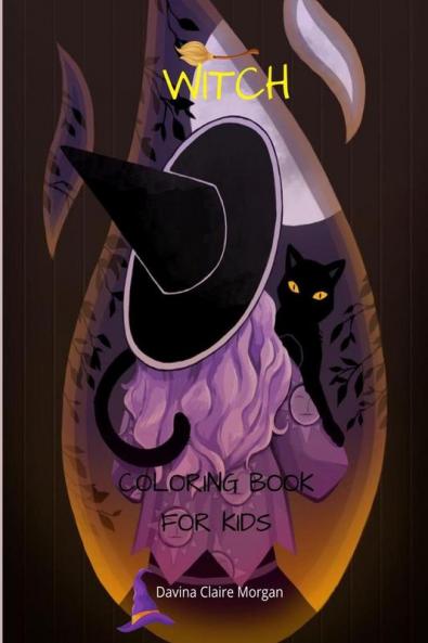 Witch Coloring Book for Kids: Magic Coloring and Activity Book of Witches | Amazing Edition of Witches Coloring Pages for kids Ages 4-8 | Magical Collection for Kids | Amazing Gift for Kids