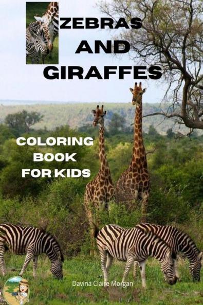 Zebras and Giraffes Coloring Book for Kids: Children Activity Book for Boys Girls and Kids Ages 3-8 with Gentle and Cute Zebras and Giraffes | Amazing Zebra and Giraffe Coloring Book for Kids Ages...