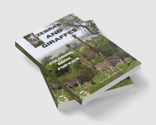 Zebras and Giraffes Coloring Book for Kids: Children Activity Book for Boys Girls and Kids Ages 3-8 with Gentle and Cute Zebras and Giraffes | Amazing Zebra and Giraffe Coloring Book for Kids Ages...