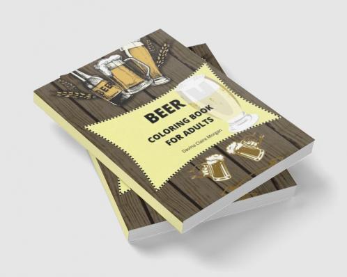 Beer Coloring Book for Adults: Adult Coloring Book for Men | Funny Coloring Book for Beer Lovers | Amazing Gift for Men