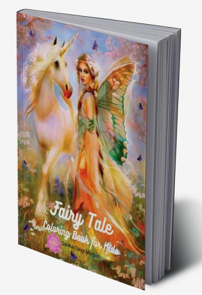 Fairy Tale Coloring Book for Kids: Fantasy Fairy Tale Pages to Color for Girls Boys and Kids Ages 3 and Up | A Fun and Magical Coloring Book with Unicorn Mermaid Fairies and Many More for Childr...