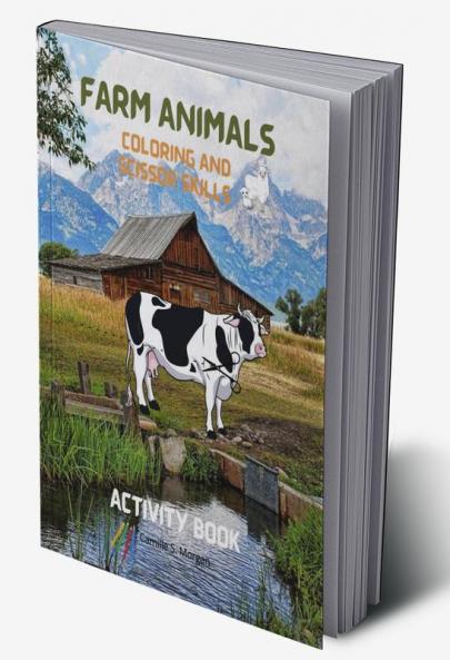Farm Animals Coloring and Scissor Skills Activity Book: Practice Coloring and Cutting Farm Animals | My First Scissor Cutting Activity Farm Animals Workbook for Kids Ages 3 and Up | Amazing Gift fo...