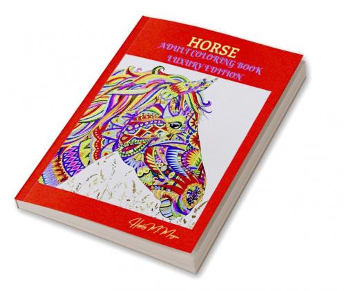 Horse Adult Coloring Book Luxury Edition: Amazing Coloring Book for Adults with Beautiful Horses and More | Jumbo Horses Coloring Book for Adults | Amazing Gift for Adults