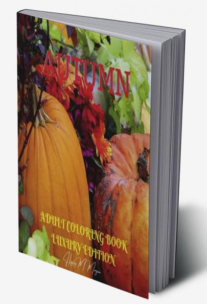 Autumn Adult Coloring Book Luxury Edition: Strees Relieving Illustrations for Autumn Lovers | Relaxation Meditation and Happiness with Autumn Desings to Color | Dover Nature