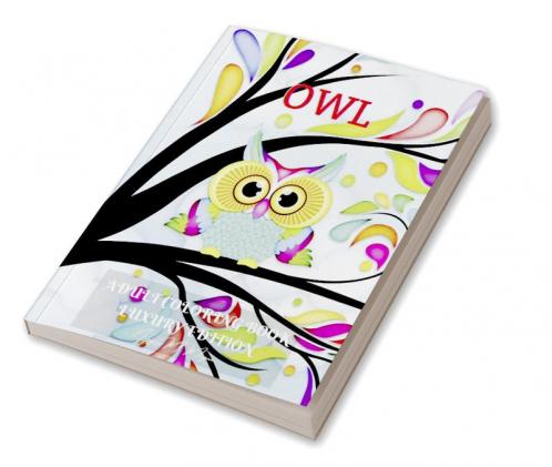 Owl Adult Coloring Book Luxury Edition: Amazing Owl Adult Coloring Book | Cute Coloring Pages with Adorable Owls for Adults | Dover Nature | Relaxation Meditation and Happiness with Birds Desings ...