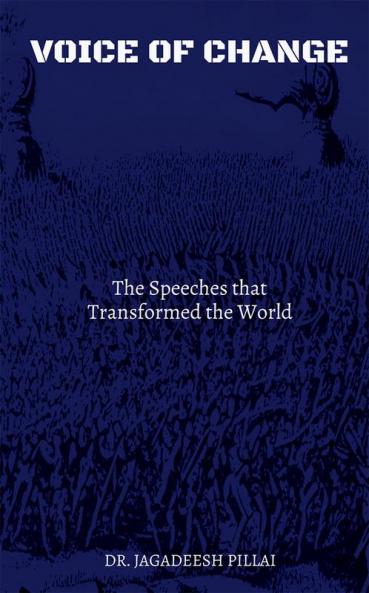 Voices of Change : The Speeches that Transformed the World