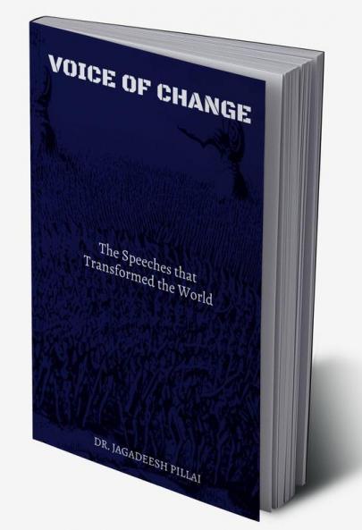 Voices of Change : The Speeches that Transformed the World