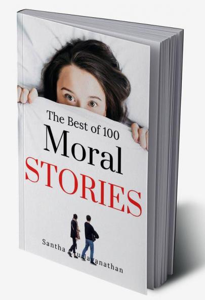 The Best of 100 Moral Stories for Children : Learn to Read and Make Excellent Bed time Stories