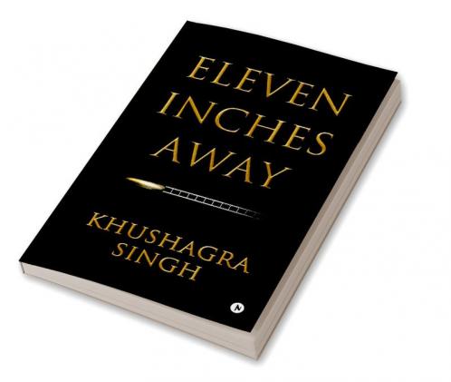 Eleven Inches Away