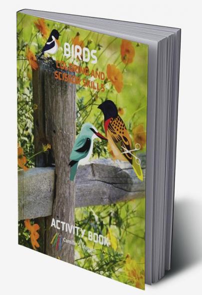Birds Coloring and Scissor Skills Activity Book: Children Coloring and Scissor Skills Book for Girls & Boys Ages 3-8 | 25 State Birds and Nature – Original Designs | Beautiful Birds Coloring an...