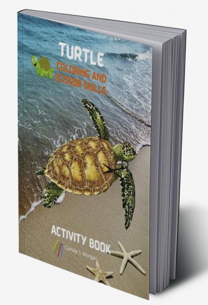 Turtle Coloring and Scissor Skills Activity Book: A Super Cool Gift for Boys and Girls Ages 3-8 Turtle Coloring and Scissor Skills Book |Children Activity Book for Boys and Girls Ages 3-8 with Supe...