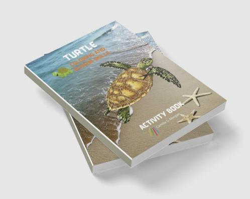 Turtle Coloring and Scissor Skills Activity Book: A Super Cool Gift for Boys and Girls Ages 3-8 Turtle Coloring and Scissor Skills Book |Children Activity Book for Boys and Girls Ages 3-8 with Supe...