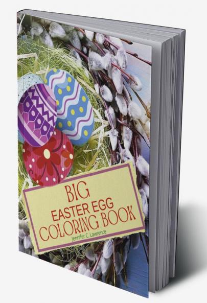 Big Easter Egg Coloring Book: My 1st Easter Egg Coloring Book | Fun and Easy Happy Easter Eggs to Color for Kids Ages 2+ Toddlers and Preschool | Perfect Gift for Easter