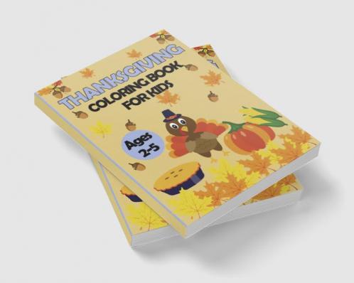 Thanksgiving Coloring Book for Kids Ages 2-5: Beautiful and Cute Collection of 30 Pages for this Holiday