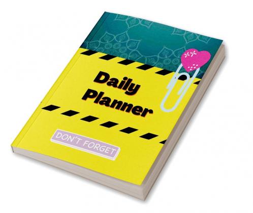 Daily Planner : Organize Your Life Efficiently with Daily Planner Book