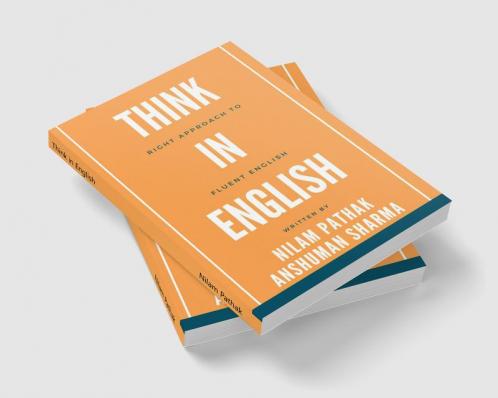 Think in English : Right Approach to Fluent English
