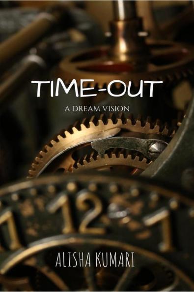 TIME OUT : A DREAM VISION