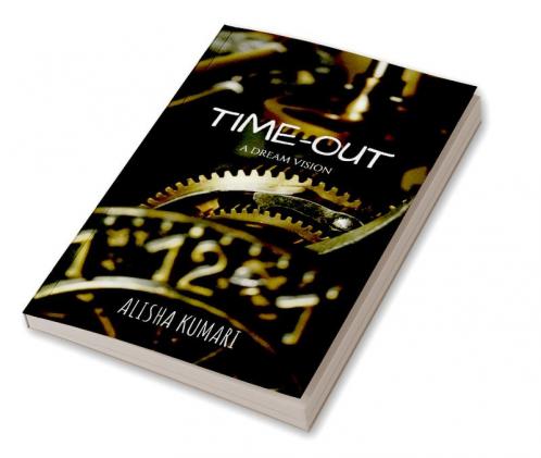 TIME OUT : A DREAM VISION
