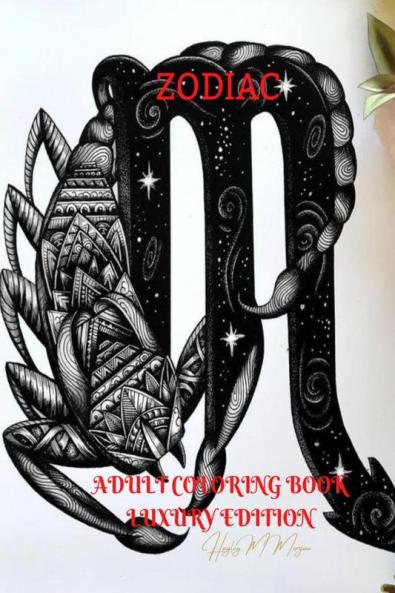 Zodiac Adult Coloring Book Luxury Edition: Stress Relieving Zodiac Premium Designs for Adults | 24 Unique Coloring Pages with Amazing Designs