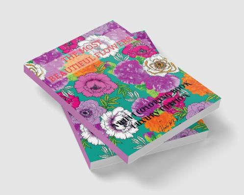 The Most Beautiful Flowers Adult Coloring Book Luxury Edition: Premium Desings with Most Beautiful Flowers | Stress Relieving Designs with Flowers for Adults | Dover Nature