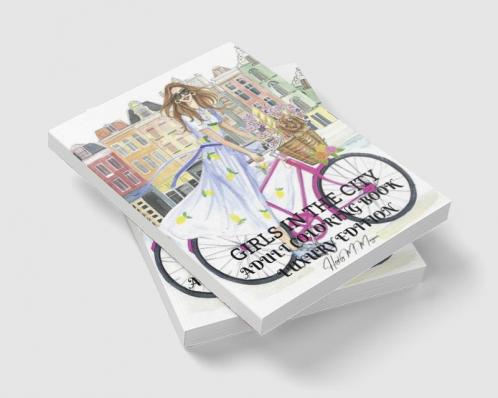 Girls in the City Adult Coloring Book Luxury Edition: Beauty Fashion Style Coloring Pages for Women and Girls | Girls in the City Premium Desings to Color for Women | Amazing Gift Idea for Women