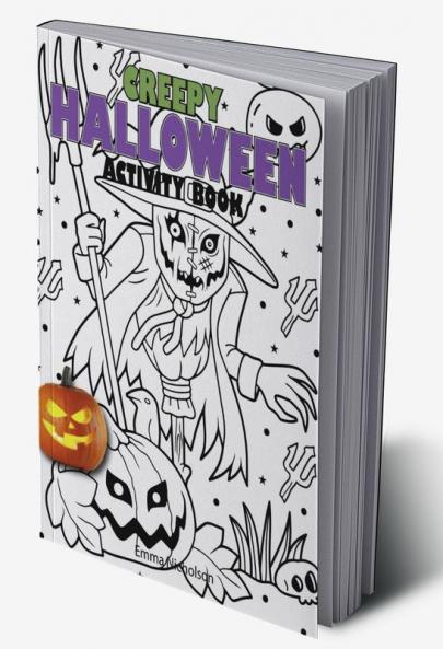 Creepy Halloween Activity Book: Colouring Dot Markers Scissor Skills Puzzle Mazes and Many More Activities for Kids Ages 4-8 | Beautiful Gift