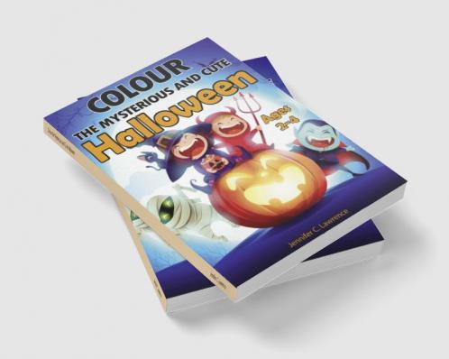 Colour the Mysterious and Cute Halloween: 40 Funny Pages for Kids Ages 2-4 Toddlers and Kindergarten