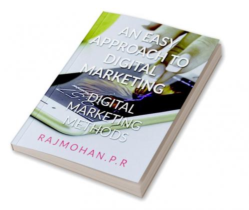 AN EASY APPROCH TO  DIGITAL MARKETING