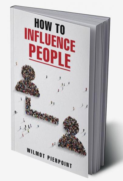 HOW TO INFLUENCE PEOPLE-Wilmot Pierpoint