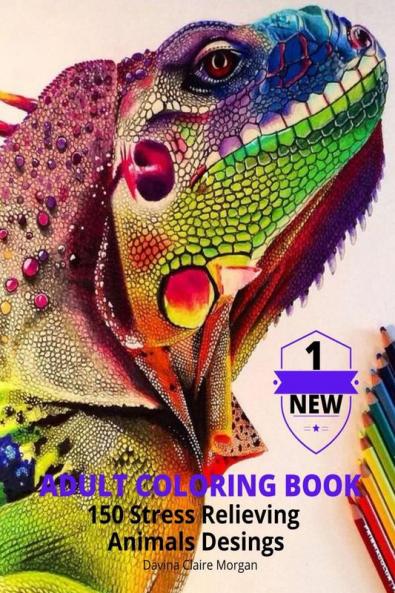 Adult Coloring Book 150 Stress Relieving Animals Desings: New Edition of Coloring Book with Animals for Adults or kids | Creative Haven Birds and Animals Adult Coloring Book | Relaxing and Amazing ...