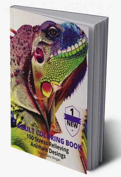 Adult Coloring Book 150 Stress Relieving Animals Desings: New Edition of Coloring Book with Animals for Adults or kids | Creative Haven Birds and Animals Adult Coloring Book | Relaxing and Amazing ...