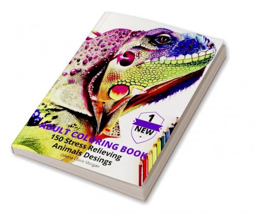 Adult Coloring Book 150 Stress Relieving Animals Desings: New Edition of Coloring Book with Animals for Adults or kids | Creative Haven Birds and Animals Adult Coloring Book | Relaxing and Amazing ...