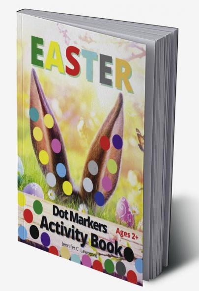 Easter Dot Markers Activity Book for Kids Preschool Kindergarten Toddlers: Dot Coloring Book for Kids and Toddlers | Preschool Kindergarten Activities Workbook | Paint Dauber Coloring Easter Bas...