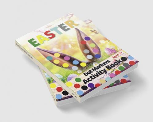 Easter Dot Markers Activity Book for Kids Preschool Kindergarten Toddlers: Dot Coloring Book for Kids and Toddlers | Preschool Kindergarten Activities Workbook | Paint Dauber Coloring Easter Bas...