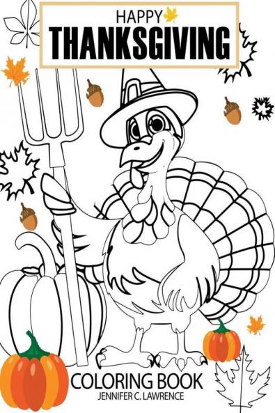 Happy Thanksgiving Coloring Book: Colour this Special Holiday | Fun Activity Pages for Kids Ages 4-8
