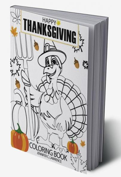 Happy Thanksgiving Coloring Book: Colour this Special Holiday | Fun Activity Pages for Kids Ages 4-8