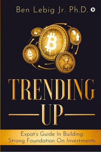 Trending Up : Expat’s Guide In Building Strong Foundation On Investments