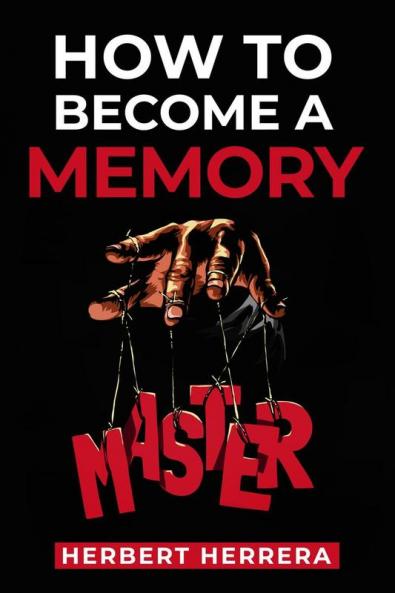 HOW TO BECOME A MEMORY MASTER