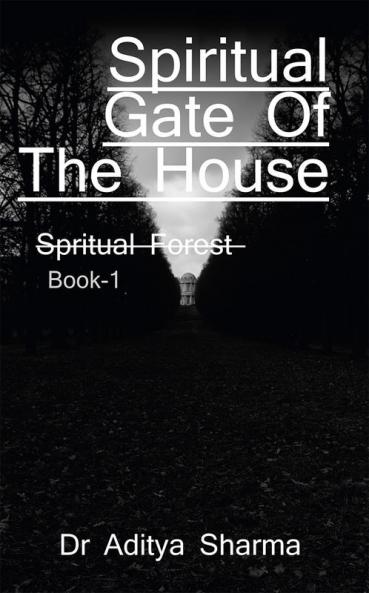 Spiritual Gate Of House / घर का आध्यात्मिक द्वार : Spiritual Forest Series