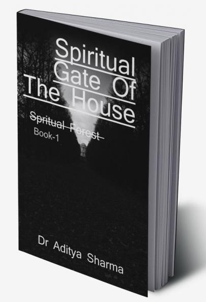 Spiritual Gate Of House / घर का आध्यात्मिक द्वार : Spiritual Forest Series