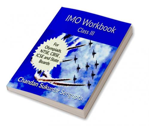IMO Workbook Class III: For Olympiads NTSE CBSE  ICSE and State Boards