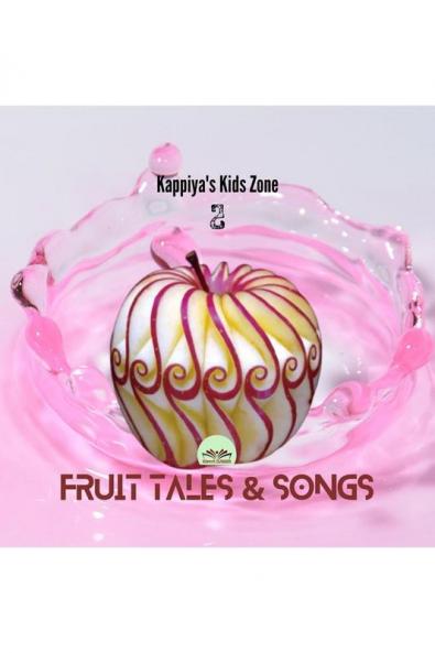 KAPPIYA'S KIDS ZONE 2: Fruit Tales &amp; Songs