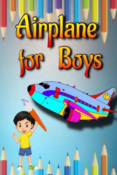 Airplane for Boys : Coloring Books for Kidsplane coloring book (Ages 4-8)