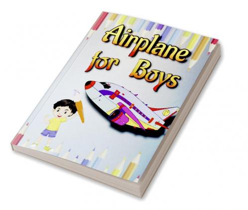 Airplane for Boys : Coloring Books for Kidsplane coloring book (Ages 4-8)