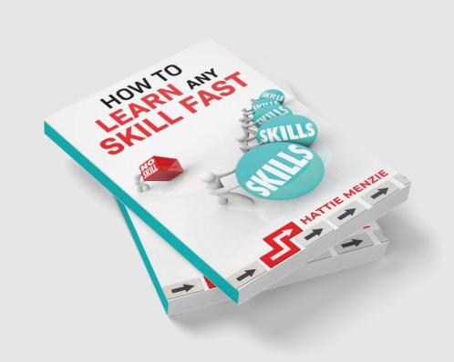 HOW TO LEARN ANY SKILL FAST
